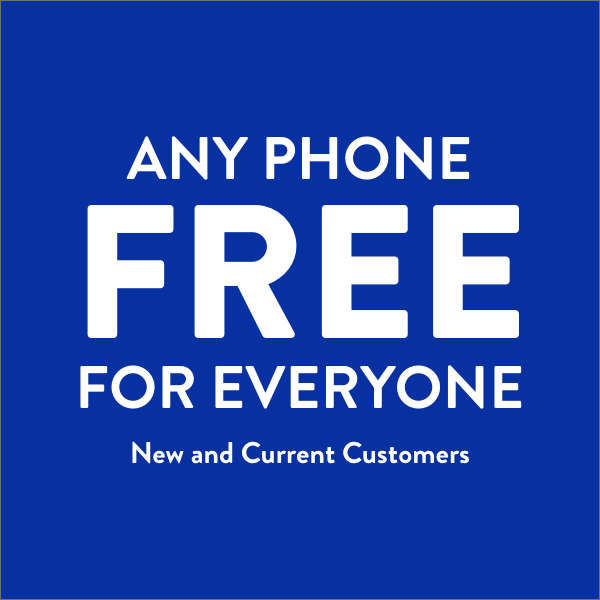 Any phone free for everyone. New and current customers.