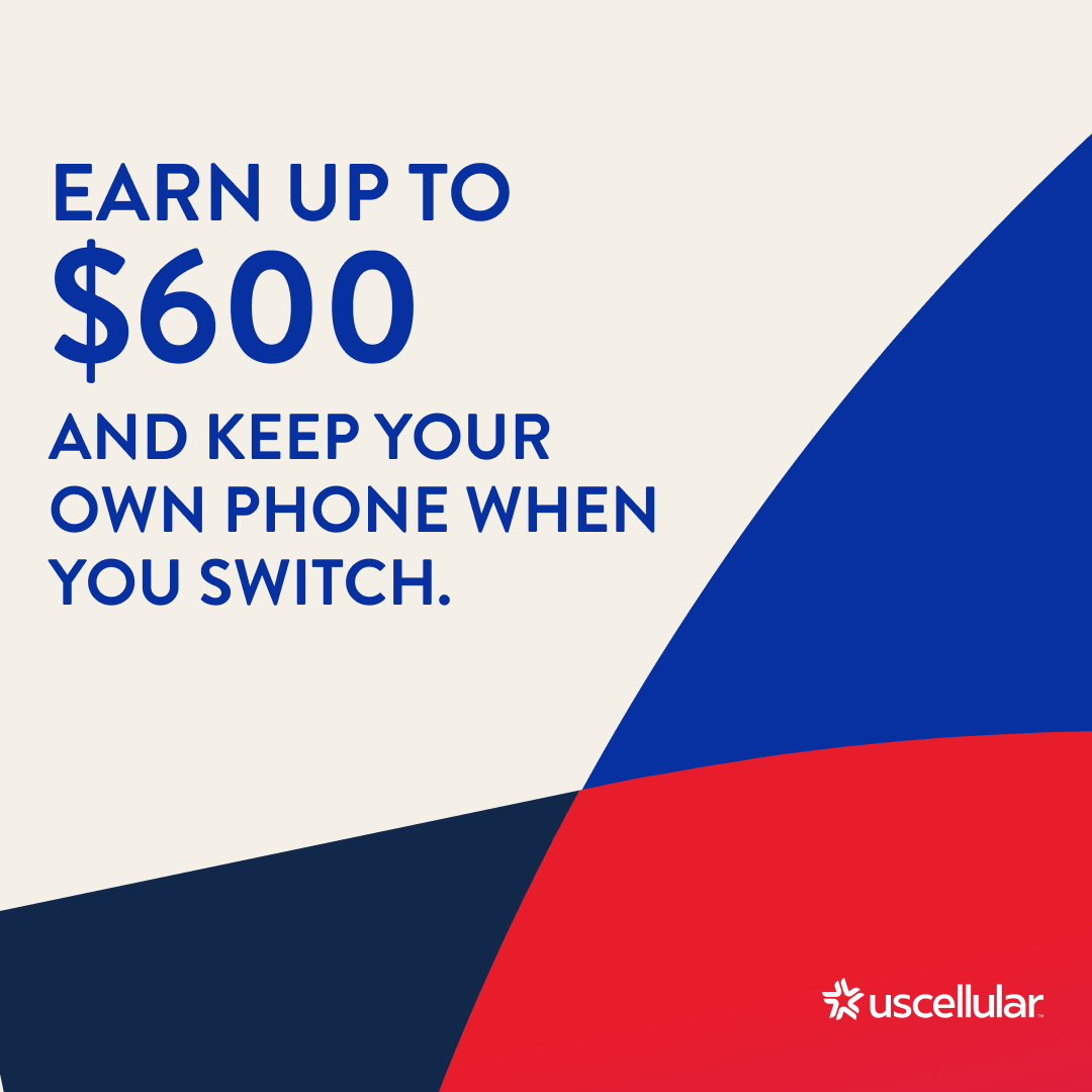 Earn up to $600 and keep your own phone when you switch.