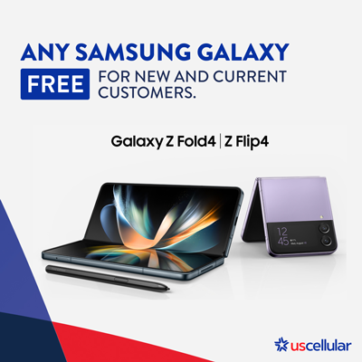 Any Samsung Galaxy Free for new and current customers. Galaxy Z Fold4 and Z Flip 4 shown. UScellular