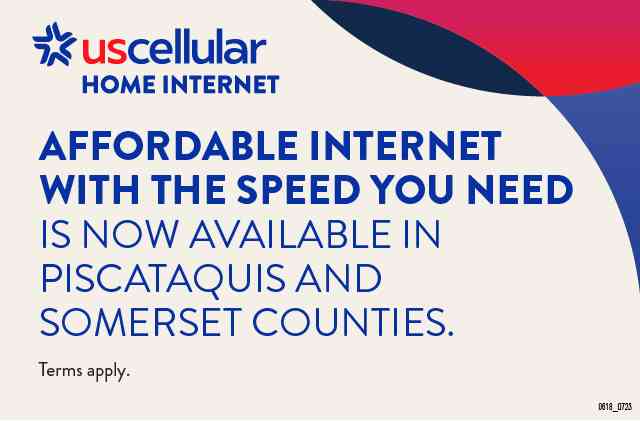 UScellular Home Internet. Affordable internet with the speed you need is now available in Piscataquis and Somerset counties. Terms apply.