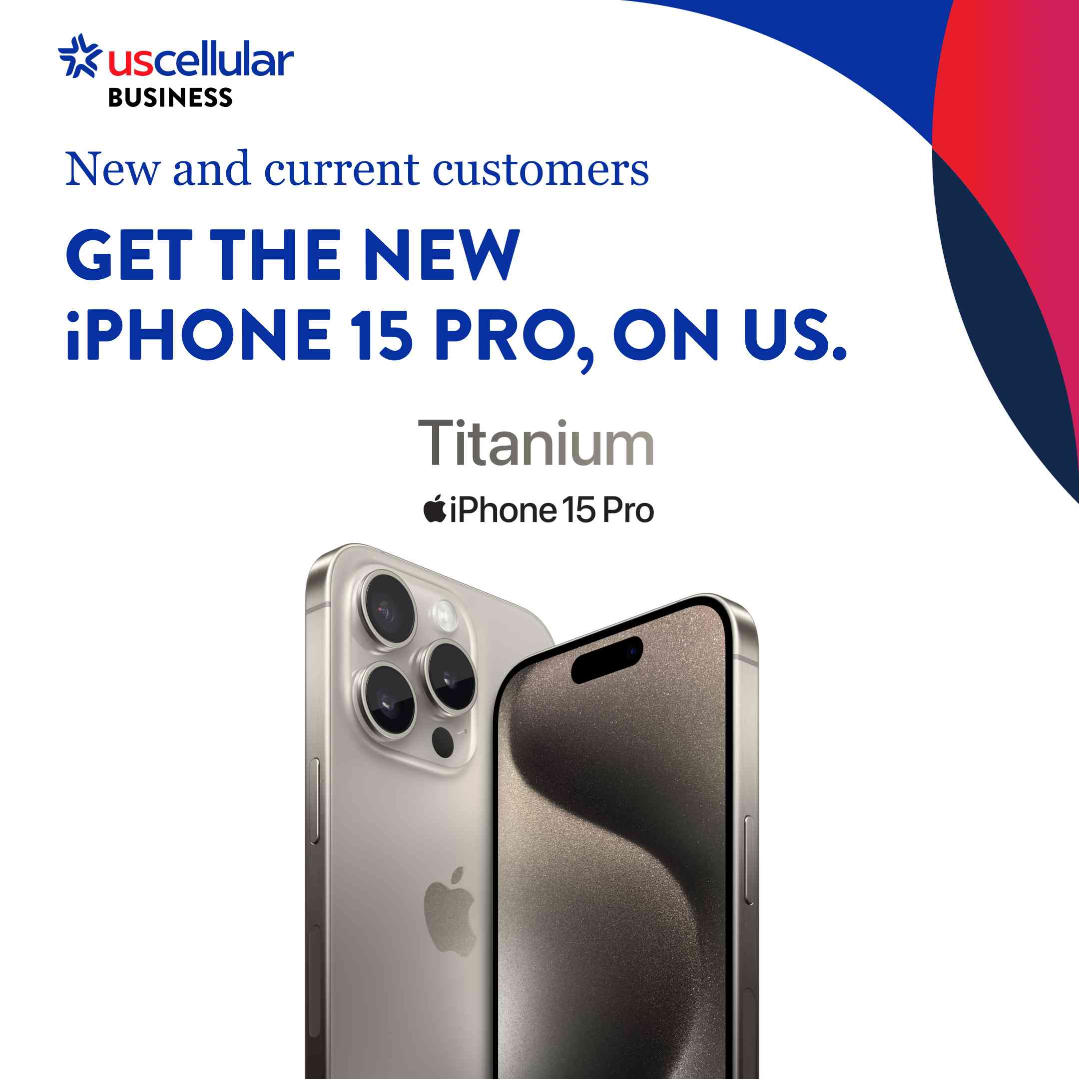 New and current customers GET THE NEW iPHONE 15 PRO, ON US. Titanium iPhone 15 Pro. UScellular.