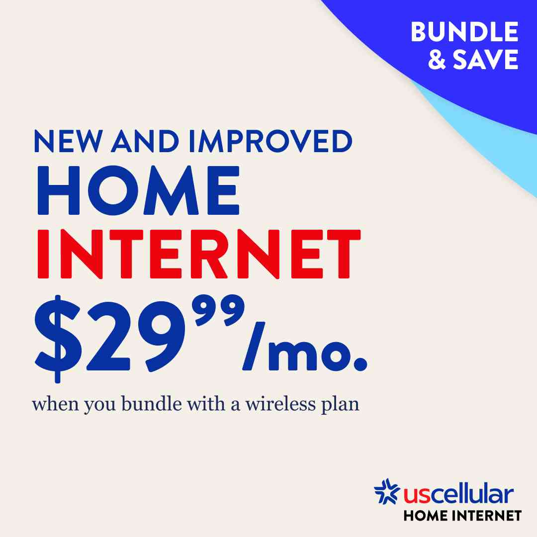 NEW AND IMPROVED HOME INTERNET  $29.99/mo. when you bundle with a wireless plan. UScellular Home Internet