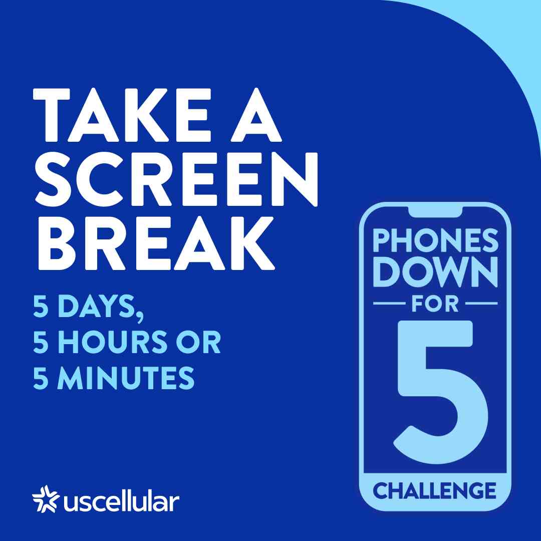 TAKE A SCREEN BREAK 5 DAYS, 5 HOURS OR 5 MINUTES