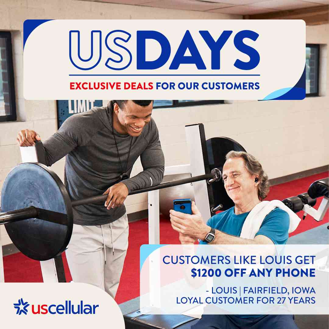US DAYS EXCLUSIVE DEALS FOR OUR CUSTOMERS  CUSTOMERS LIKE LOUIS GET $1200 OFF ANY PHONE  - LOUIS | FAIRFIELD, IOWA LOYAL CUSTOMER FOR 27 YEARS