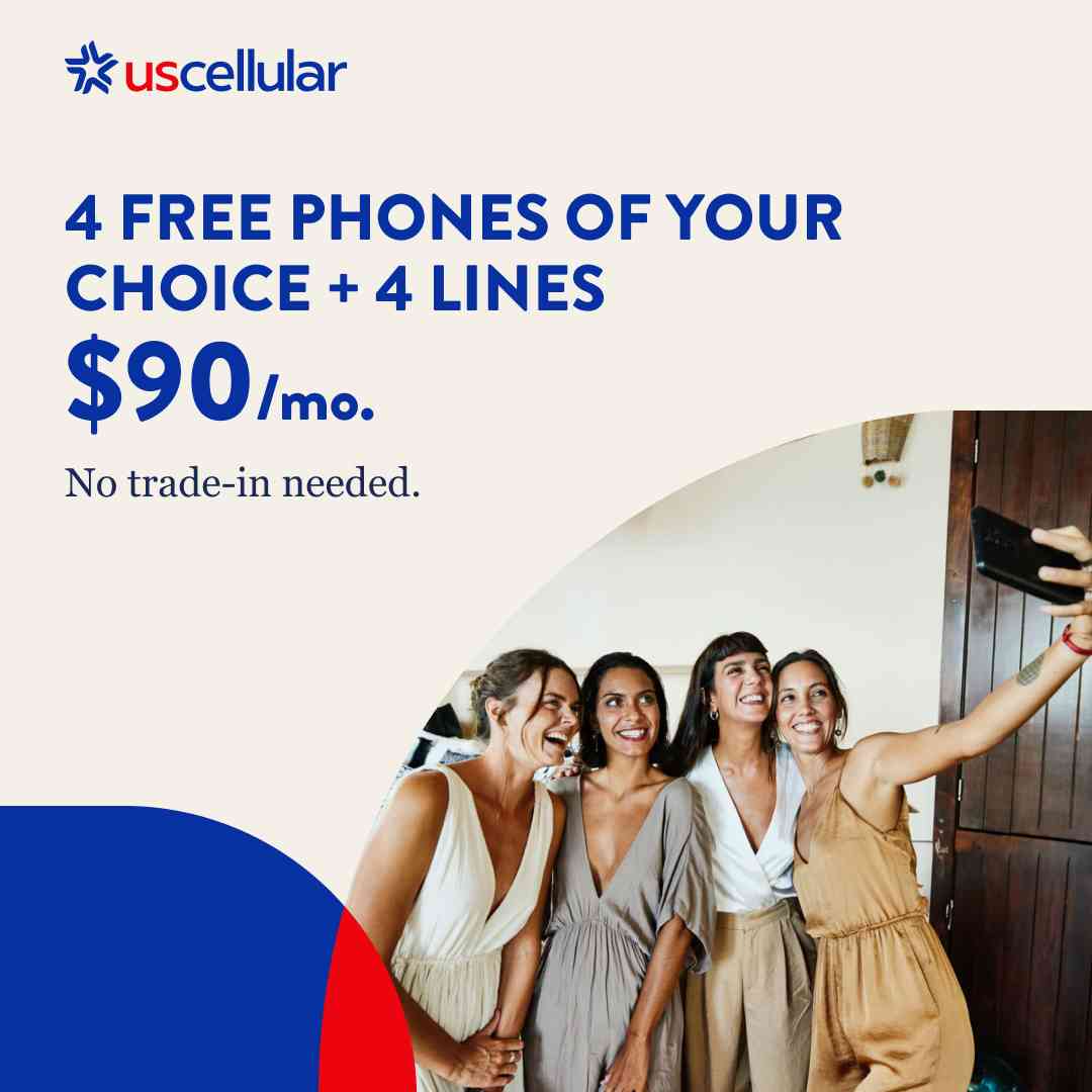 4 FREE PHONES OF YOUR CHOICE + 4 LINES $90/mo. No trade-in needed.