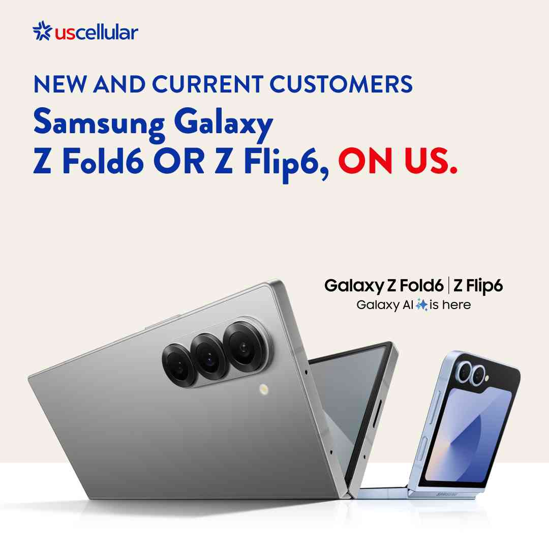 NEW AND CURRENT CUSTOMERS Samsung Galaxy Z Fold6 OR Z Flip6, ON US.