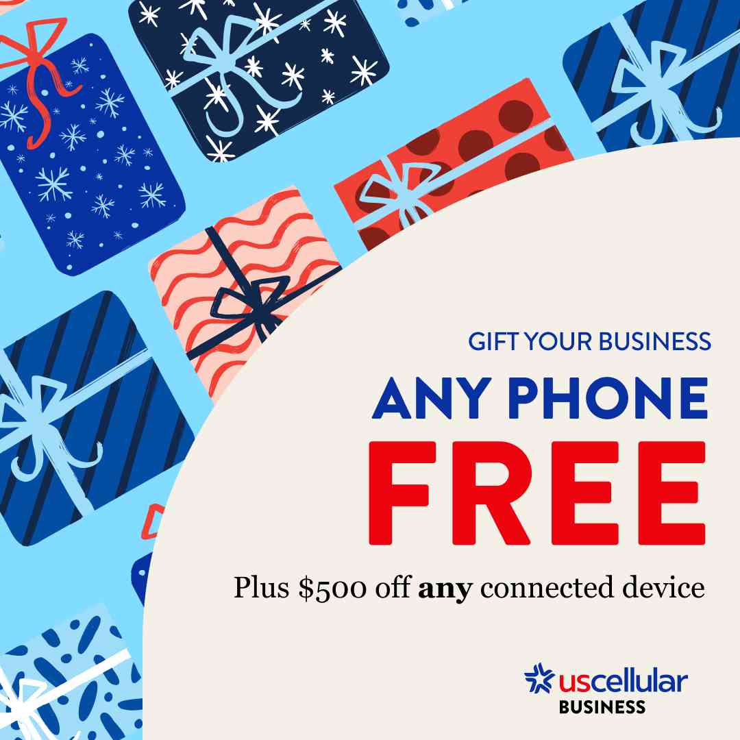 GIFT YOUR BUSINESS ANY PHONE FREE Plus $500 off any connected device