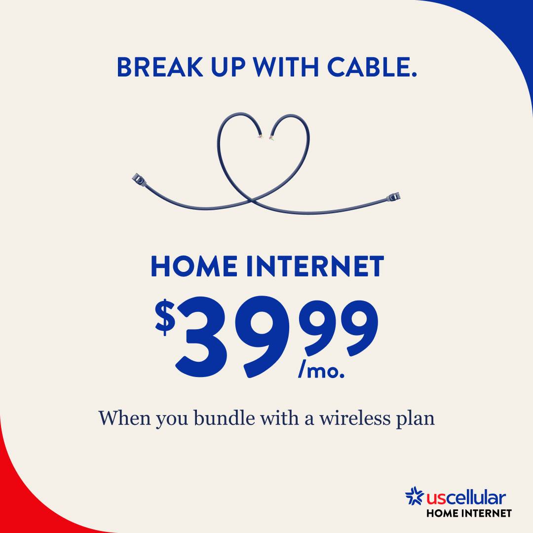 BREAK UP WITH CABLE. Home internet $39.99 per month when you bundle with a wireless plan. UScellular home internet.