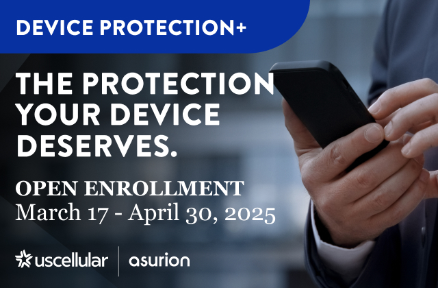 Device Protection+. THE PROTECTION YOUR DEVICE DESERVES. Open Enrollment March 17 – April 30, 2025. UScellular. Asurion.