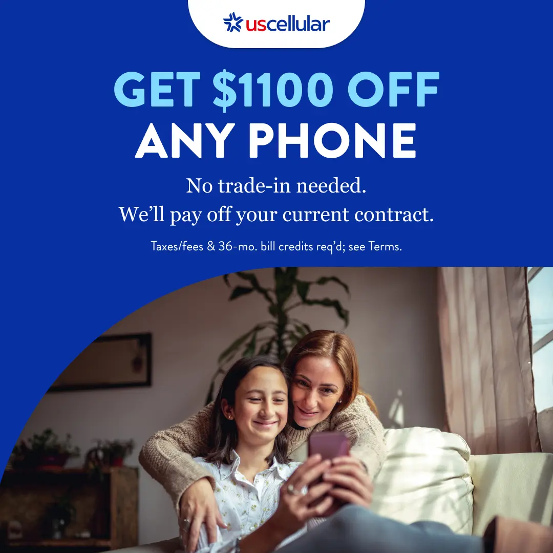 GET $1100 OFF ANY PHONE No trade-in needed. We’ll pay off your current contract.